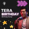 Tera Birthday (feat. Vikas Kochar) - Single album lyrics, reviews, download