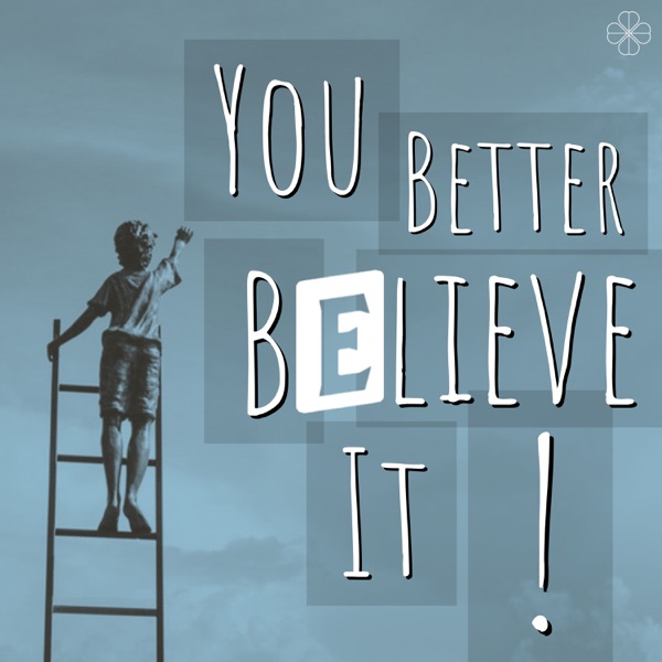 You Better Believe It! You Better Believe It!