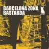 Barcelona Zona Bastarda