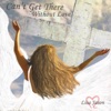 Can't Get There Without Love - Single