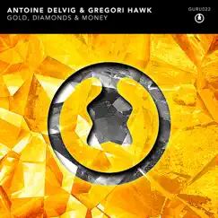 Gold, Diamonds & Money - Single by Antoine Delvig & Gregori Hawk album reviews, ratings, credits