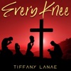 Tiffany Lanae - Every Knee