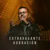 Extravagante Adoración - Single album lyrics, reviews, download