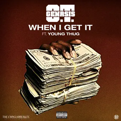 When I Get It (feat. Young Thug) - Single - O.T. Genasis When I Get It (feat. Young Thug) - Single - O.T. Genasis