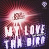 My Love / Tha Bird - Single