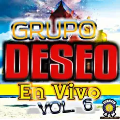En Vivo, Vol. 6 - Grupo Deseo En Vivo, Vol. 6 - Grupo Deseo