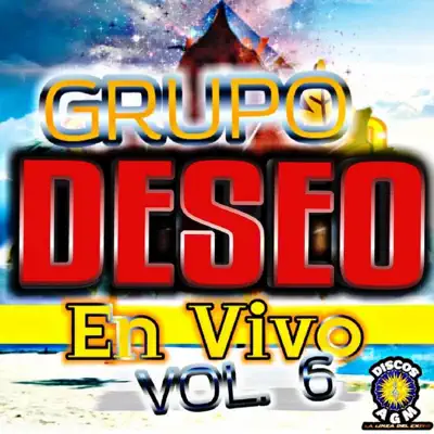 En Vivo, Vol. 6 - Grupo Deseo