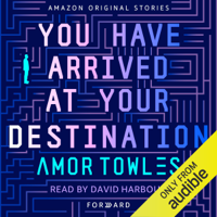 Amor Towles - You Have Arrived at Your Destination: Forward (Unabridged) artwork