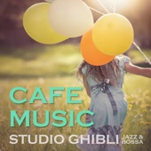 CAFE MUSIC -STUDIO GHIBLI JAZZ & BOSSA- artwork
