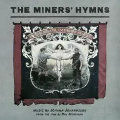 The Miners’ Hymns (Original Soundtrack) by Jóhann Jóhannsson album reviews, ratings, credits