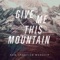 Give Me This Mountain artwork