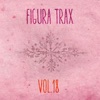 Figura Trax, Vol. 18