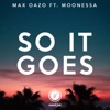 Max Oazo - So It Goes
