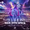 Rave into Space - Single album lyrics, reviews, download