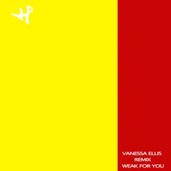 Weak For You (Vanessa Ellis Remix) - Single - Hanne Leland Weak For You (Vanessa Ellis Remix) - Single - Hanne Leland