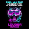 Stream & download Louder (feat. Daphne Khoo) [Remixes]