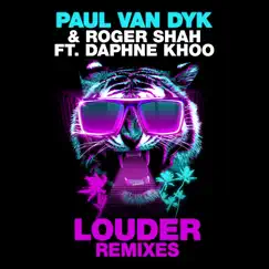Louder (feat. Daphne Khoo) [Remixes] by Paul van Dyk & Roger Shah album reviews, ratings, credits