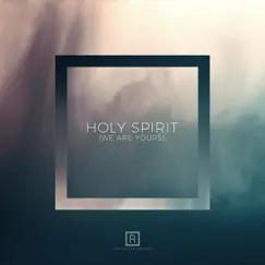 Holy Spirit (We Are Yours) [Live] - Single by Red Letter Society album reviews, ratings, credits