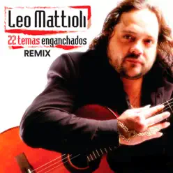 22 Temas Enganchados Remix - Leo Mattioli