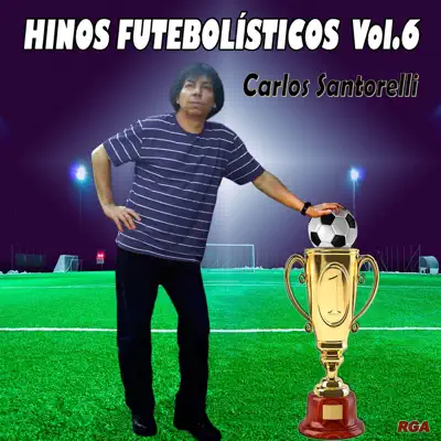 Hinos Futebolísticos, Vol. 6 - Carlos Santorelli