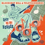 Bloodshot Bill & Televisionaries - Sha-La-Ba