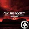 Stream & download My Gravity (feat. Nino Lucarelli) [The Remixes] - Single