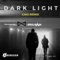 Dark Light - Ciro Remix lyrics