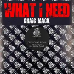 What I Need Remix - Single - Craig Mack What I Need Remix - Single - Craig Mack