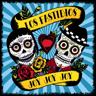 Joy Joy Joy - Los Fastidios