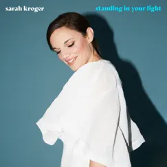 Standing in Your Light - Single by Sarah Kroger album reviews, ratings, credits