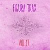 Figura Trax, Vol. 17