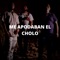 Me Apodaban el Cholo (feat. Alfonzo Loera) - Los de la Treinta lyrics