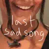 Last Sad Song - Single album lyrics, reviews, download