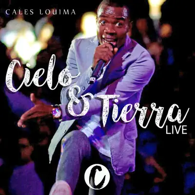 Cielo y Tierra (En Vivo) - Single - Cales Louima