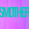 Smother - Single album lyrics, reviews, download