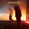 NO RAP KAP (feat. Trippie Redd) - Single album lyrics, reviews, download
