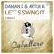 Let's Swing It - Damian K. & Artur K lyrics