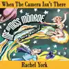 When the Camera Isn't There (Original Cast Recording) [feat. William Goldstein] - Single album lyrics, reviews, download