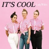 Lula Wiles - It's Cool (We're Cool, Everything's Cool)
