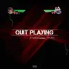 Stream & download Quit Playing (feat. Jared Rose) - Single