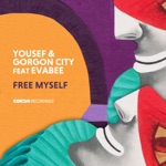 Yousef & Gorgon City - Free Myself (feat. EVABEE)