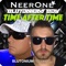 Time After Time (Blutonium Boys House Mix) - NeerOne & Blutonium Boy lyrics