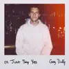 Just Say Yes - Single album lyrics, reviews, download