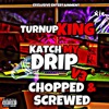 Katch My Drip V3 Chopped & Screwed
