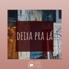 Deixa pra Lá (Ao Vivo) - Single