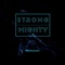 Strong & Mighty - Resonant Force lyrics