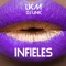 Infieles - LKM & DJ Unic lyrics