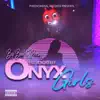 Onyx Girls (feat. Huncho Ray) - Single album lyrics, reviews, download