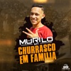 Churrasco em Família by MC Murilo MT iTunes Track 1