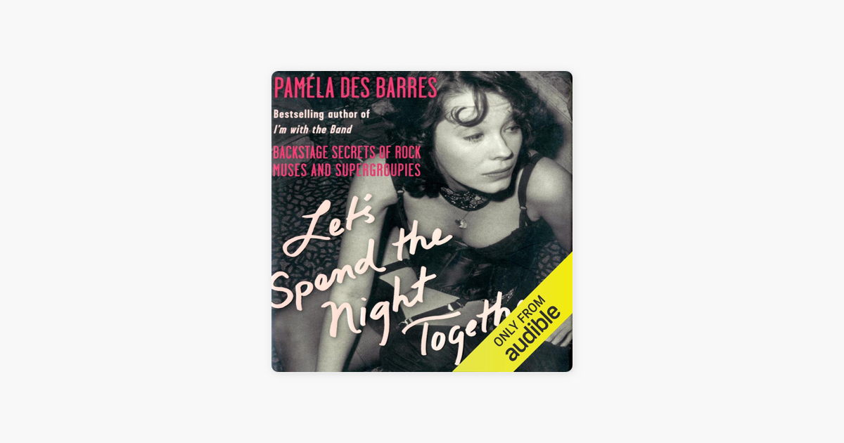 lets spend the night together backstage secrets of rock muses and supergroupies lets spend the night together backstage secrets of rock muses and supergroupies